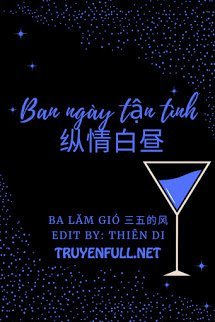 Truyện Ban Ngày Tận Tình