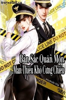 Truyện Bản Sắc Quân Môn: Man Thiếu Khó Cưng Chiều