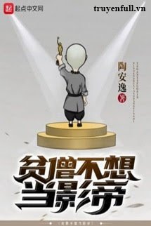 Truyện Bần Tăng Không Muốn Làm Ảnh Đế
