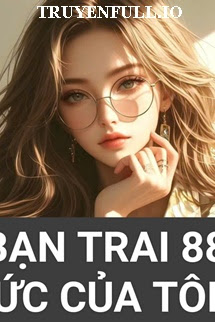 Truyện Bạn Trai 88 Ức Của Tôi - Mạn Vũ