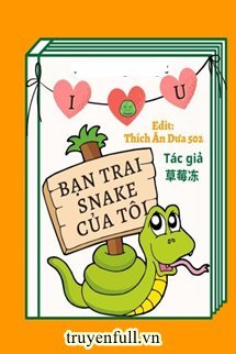 Truyện Bạn Trai Snake Của Tôi