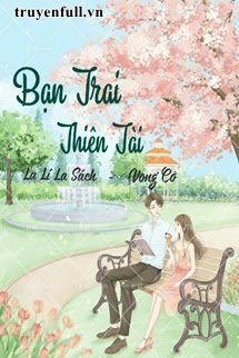 Truyện Bạn Trai Thiên Tài