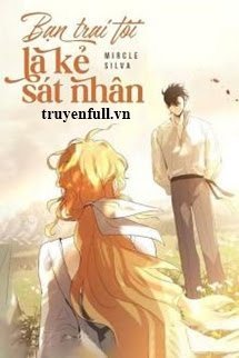 Truyện Bạn Trai Tôi Là Kẻ Sát Nhân