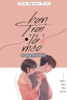 Truyện Bạn Trai Tôi Là Mèo – Nam Nguyệt Tích