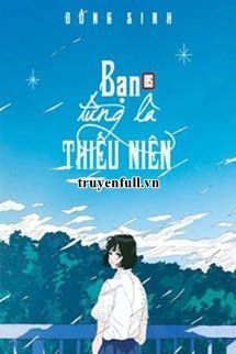 Truyện Bạn Từng Là Thiếu Niên