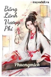 Truyện Băng Lãnh Vương Phi
