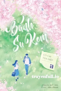 Truyện Bánh Su Kem - Cô Chi Tàn Diệp