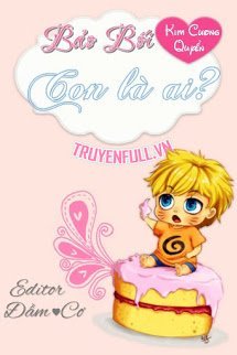 Truyện Bảo Bối Con Là Ai