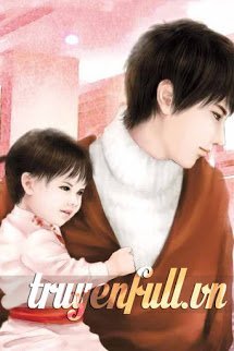 Truyện Bảo Bối Của Papa (Con Gái Của Mạc Tổng)