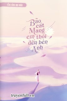 Truyện Bão Cát Mang Em Đến Bên Anh