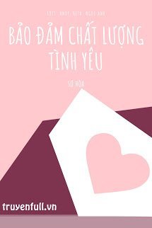 Truyện Bảo Đảm Chất Lượng Tình Yêu