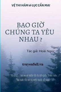 Truyện Bao Giờ Chúng Ta Yêu Nhau
