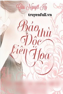 Truyện Báo Thù Độc Liên Hoa!