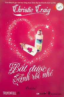 Truyện Bắt Được Anh Rồi Nhé