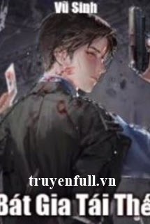 Truyện Bát Gia Tái Thế