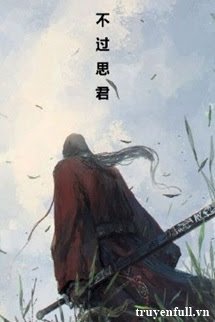 Truyện Bất Quá Tư Quân