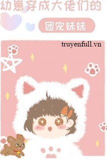 Truyện Bé Con Xuyên Thành Sủng Muội Của Các Lão Đại