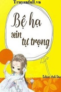 Truyện Bệ Hạ Xin Tự Trọng