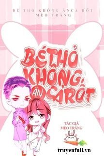 Truyện Bé Thỏ Không Ăn Cà Rốt?