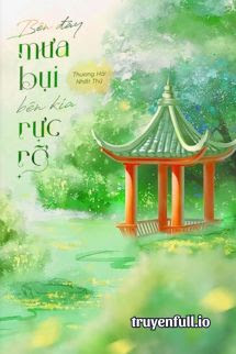 Truyện Bên Đây Mưa Bụi, Bên Kia Rực Rỡ