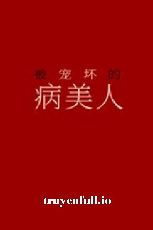 Truyện Bệnh Mỹ Nhân Bị Sủng Hư - Hồng Diệp Nguyệt Thượng