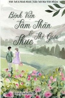 Truyện Bệnh Viện Tâm Thần Và Thế Giới Thực