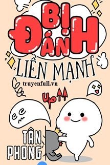 Truyện Bị Đánh Liền Mạnh Lên