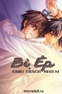 Truyện Bị Ép Chịu Trách Nhiệm