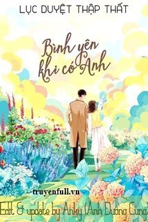 Truyện Bình Yên Khi Có Anh