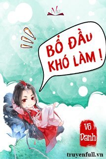 Truyện Bổ Đầu Khó Làm