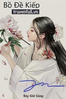 Truyện Bồ Đề Kiếp - 7:AM