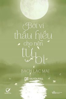 Truyện Bởi Vì Thấu Hiểu Cho Nên Từ Bi