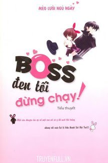Truyện Boss Đen Tối Đừng Chạy