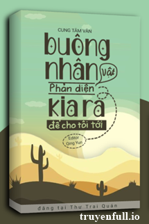 Truyện Buông Nhân Vật Phản Diện Kia Ra Để Cho Tôi Tới