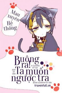 Truyện Buông Ra! Ta Muốn Ngược Tra