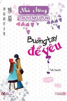Truyện Buông Tay Để Yêu