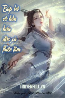 Truyện Búp Bê Vô Hồn Hóa Độc Xà Thiện Tâm