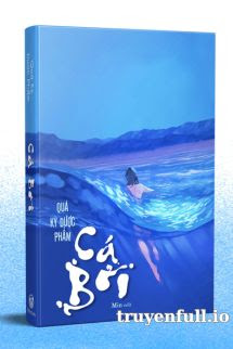 Truyện Cá Bơi - Quá Kỳ Dược Phẩm