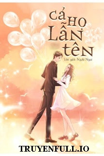 Truyện Cả Họ Lẫn Tên - Ngải Ngư