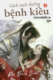 Truyện Cách Nuôi Dưỡng Bệnh Kiều