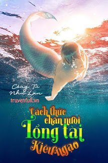Truyện Cách Thức Chăn Nuôi Tổng Tài Kiêu Ngạo