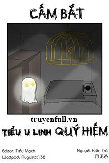 Truyện Cấm Bắt Tiểu U Linh Quý Hiếm
