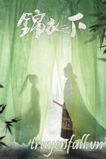 Truyện Cẩm Y Chi Hạ