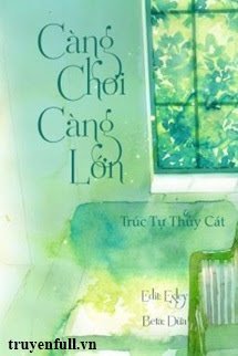 Truyện Càng Chơi Càng Lớn