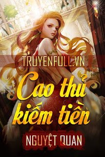 Truyện Cao Thủ Kiếm Tiền!