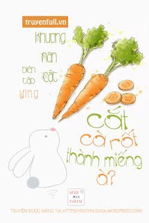 Truyện Cắt Cà Rốt Thành Miếng À?