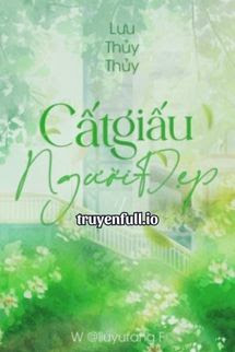 Truyện Cất Giấu Người Đẹp - Lưu Thủy Thủy