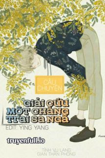 Truyện Câu Chuyện Giải Cứu Một Chàng Trai Sa Ngã