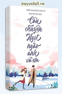 Truyện Câu Chuyện Ngọt Ngào Anh Và Em