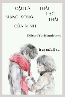Truyện Cậu Là Mạng Sống Của Mình